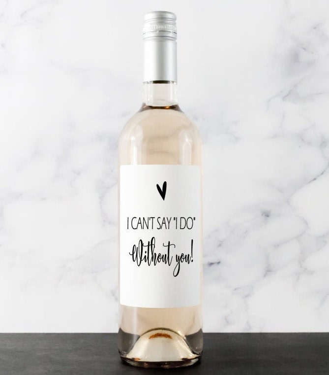 Can't Say I Do Without You Wine Label – Bridesmaid Proposal | Will You Be My Bridesmaid? | Wedding Wine Labels